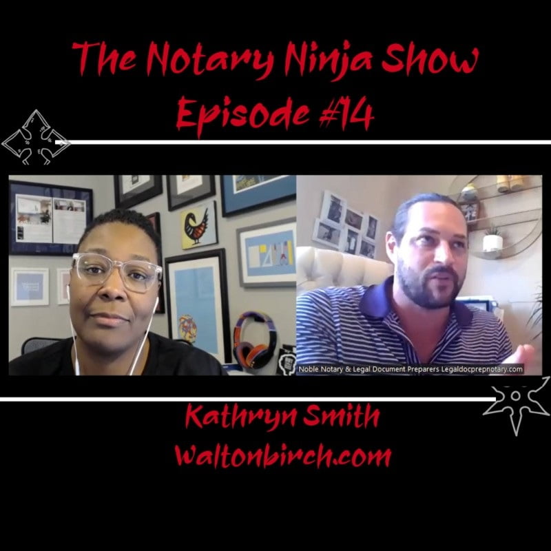 The Notary Ninja Show - Episode #14 Kathryn Smith waltonbirch.com